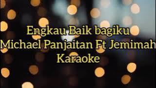 Karaoke - Engkau Baik Bagiku - Michael Panjaitan Feat Jemimah cita