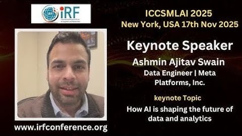 New York, USA, 17th – 18th November 2025, Keynote Speaker Announcement , ICCSMLAI 2025.