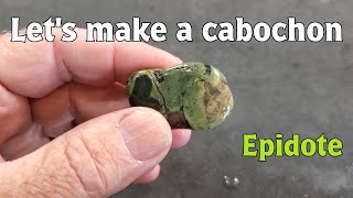 Epidote...Let's make a cabochon...Episode 15