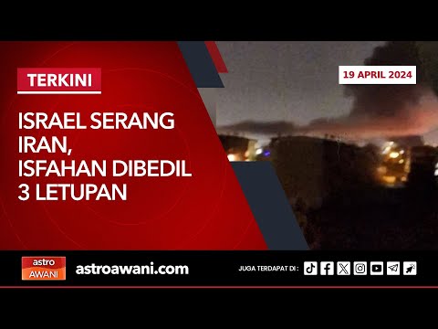 [LANGSUNG] Israel Serang Iran, Isfahan dibedil tiga letupan | 19 April 2024