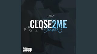 CLOSE 2 ME ch.3