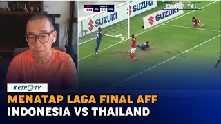 Menatap Laga Final AFF Indonesia vs Thailand
