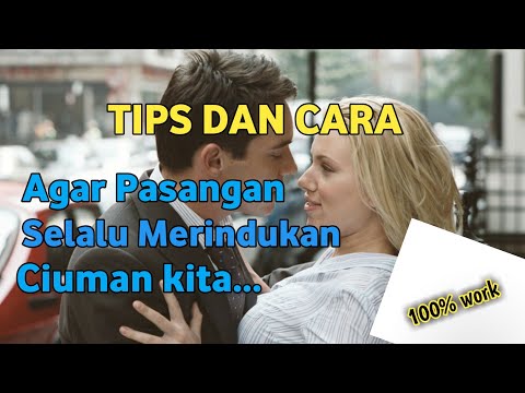 Video: Cara Mencium Dengan Betul