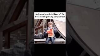 McDonald’s pulled this ad off TV, because Burger King complained!