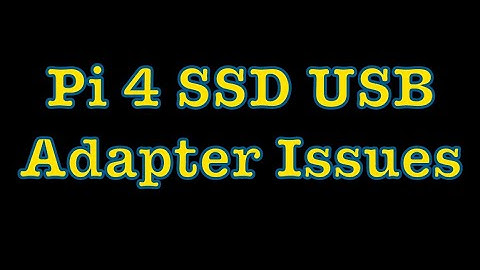 Raspberry Pi 4 Booting Issues Using USB To SATA Enclosure Adapter