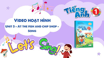 VIDEO HOẠT HÌNH LỚP 1 - Unit 5 - At the fish and chip shop - Song