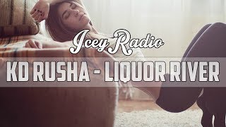 KD Rusha - Liquor River