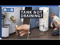 Hot Water Tank is Not Draining | Repair & Replace