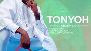 Mufaya - Tonyoh (official audio)