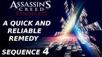 Assassins Creed Syndicate Playthrough - Sequence 4 A quick and reliable remedy