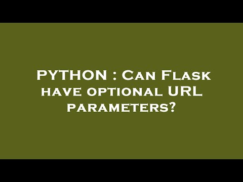 PYTHON : Can Flask have optional URL parameters?
