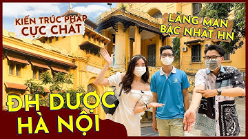 Review ĐH Dược Hà Nội: Trường ĐH lãng mạn bậc nhất HN với kiến trúc Pháp