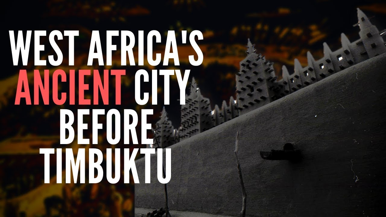 West Africa’s Ancient City Before Timbuktu
