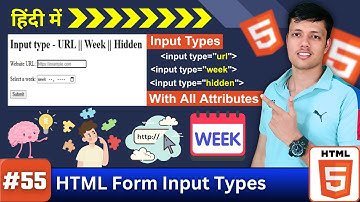 Ep. 55 || HTML Input Type url, week and hidden Explained with Examples