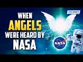 WHEN NASA HEARD ANGELS IN SPACE