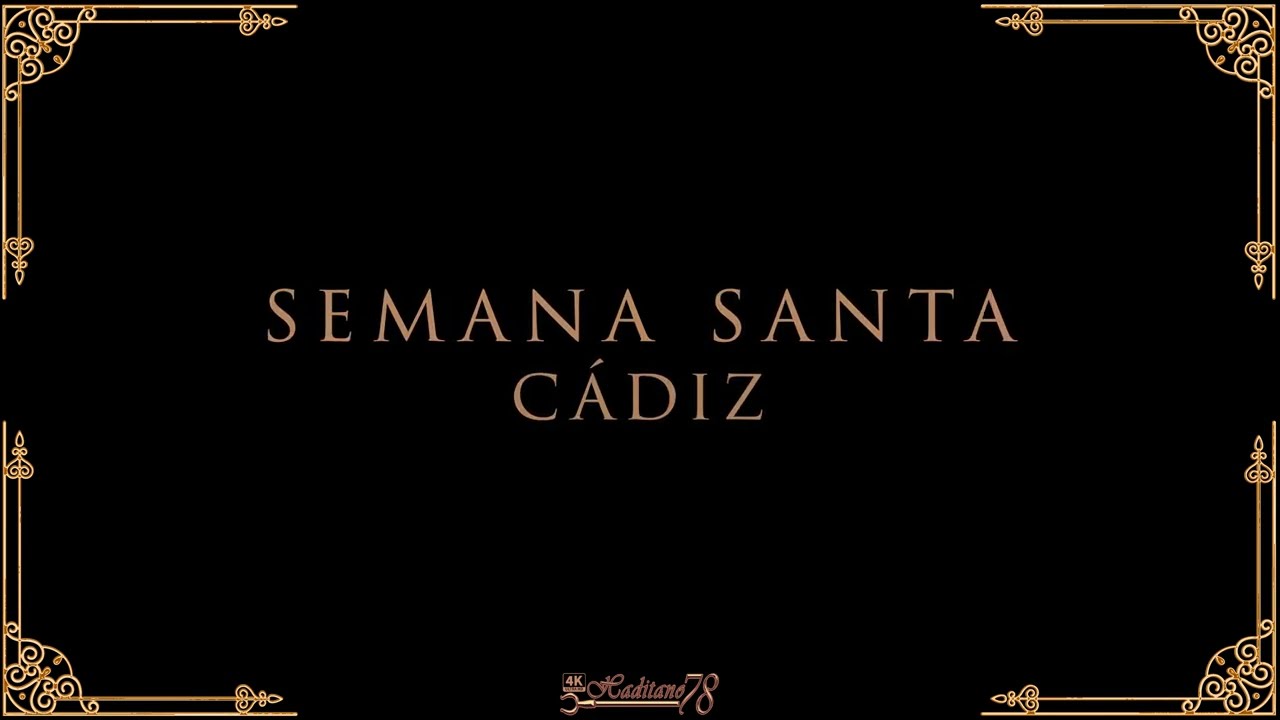 [4K ᴴᴰᴿ]  PROMO Semana Santa Cádiz 2026