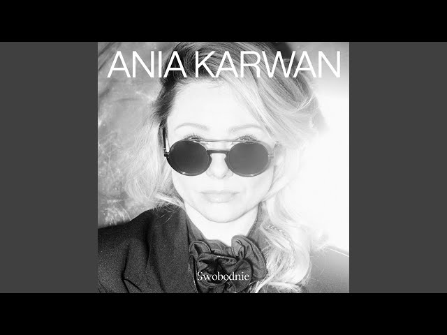 ANIA KARWAN - POWIEDZ MI, TATO