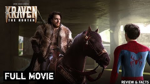 KRAVEN THE HUNTER (2024) FULL MOVIE ► Spider-Man’s Most Dangerous Enemy Unleashed! review & facts
