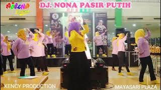 DJ. NONA PASIR PUTIH MORENA LOVERS /KENCY PRODUCTION  /MAYASARI plaza