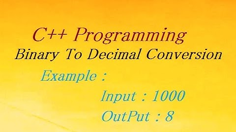 C++ Program To Convert The Given Binary Number Into Decimal