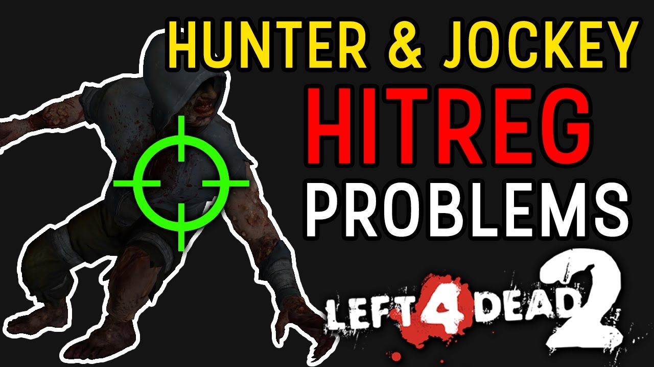 [Left 4 Dead 2] Hit Registration Problems: Hunter & Jockey