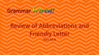 Review of Abbreviations and Friendly Letter Part 30-8