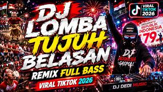 Download lagu DJ Lomba Tujuh Belasan - Remix Full Bass 17 Agustus Viral 2026