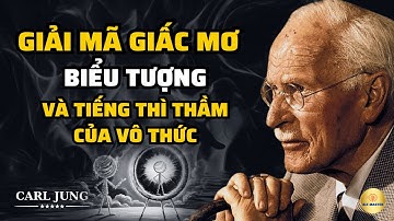 Carl Jung: Khi Bạn Ngừng Tin Vào Tiếng Nói Chỉ Trích Trong Đầu | Bài Học Cuộc Sống