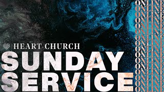Heart Church Sunday Service | 19 April 2020