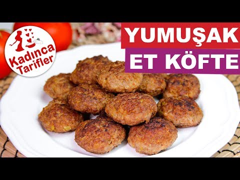 Püf Noktalarıyla Yumuşacık Et Köfte Tarifi | Et Köfte Nasıl Yapılır | Kadınca Tarifler