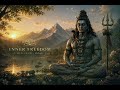 Shiva Meditation Music | Deep Spiritual Awakening &amp; Inner Healing
