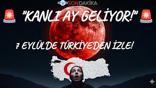 🔴 7 Eylülde Gökyüzü Kan Kirmizisina Bürünecek 🌘 İşte Türkiyeden İzleme Rehberi 🇹🇷