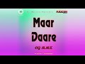 Maar daare cg rmx dj rajesh sundargarh