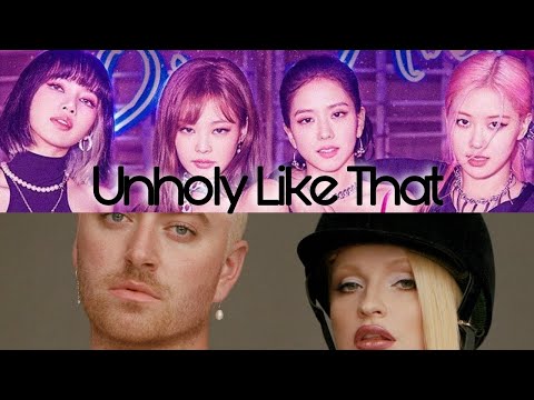 Unholy Like That (Mixed Mashup) - BLACKPINK, Sam Smith & Kim Petras | How You Like That x Unholy