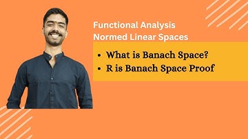 Banach Space - Complete Normed Linear Space | R is Banach Space