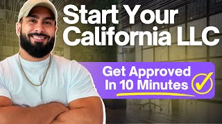 How to Open an LLC in California In Just 5 Minutes!