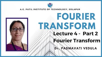Lecture 4 - Part 2 | Fourier transform | Dr. Padmavathi vedula