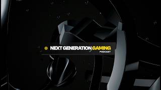 NEXT GENERATION GAMING I LET'S TALK - EP#1