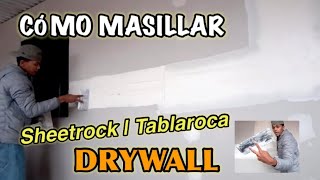 Cómo Masillar Drywall | Tratar Juntas de Drywall | Sheetrock | Gypsum panel yeso | durlock Tablaroca