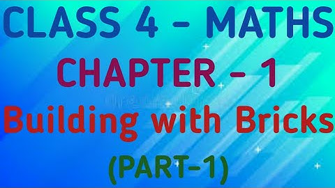 Class 4 Maths | Chapter 1 – Building with Bricks | CBSE | NCERT | GeopByte | Part-1