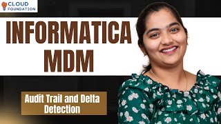 Audit Trail &amp; Delta Detection in Informatica MDM | Informatica MDM Online Training | CloudFoundation
