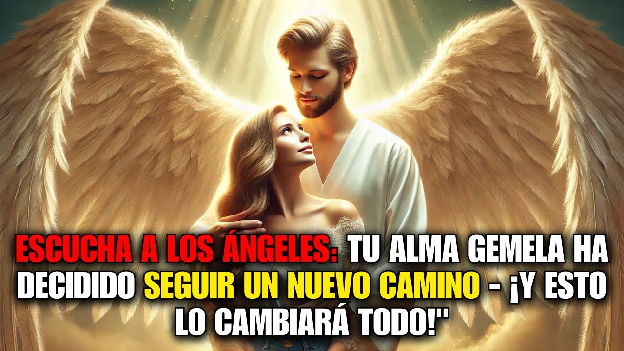Escucha a los ángeles: tu alma gemela ha decidido seguir un nuevo ...