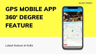 GPS Mobile App 360' Degree View - Scan Moto www.scanmoto.in screenshot 2