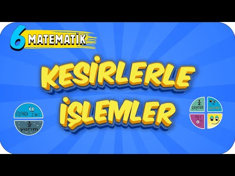 6. Sınıf Matematik: Kesirlerle İşlemler #2022