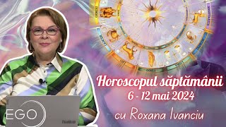 Horoscop săptămâna 6-12 mai 2024 cu Roxana Ivanciu. Zodia care va avea noroc dacă investește bani