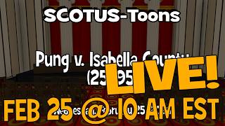 LIVE: Pung v. Isabella County | SCOTUS-Toons (2026-02-25)