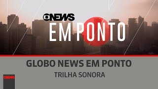 Trilha Sonora Do Globonews Em Ponto 2018