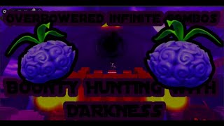 BOUNTY HUNTING WITH DARKNESS | Over Powered Infinite Combo!! (Fruit Battlegrounds