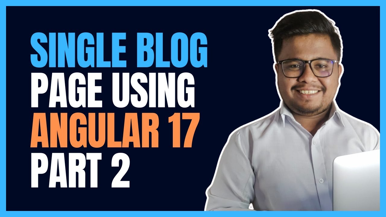 Day 14 Building A Single Blog Page With Angular 17 Part 2 YouTube day-14-building-a-single-blog-page-with-angular-17-part-2-youtube