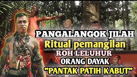 "PANGALANGOK JILAH"_RITUAL PEMANGILAN ROH LELUHUR ORANG DAYAK